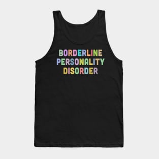 Borderline Personality Disorder Tank Top